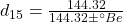 d_{15} = \frac{144.32}{144.32 \pm ^{\circ} Be}